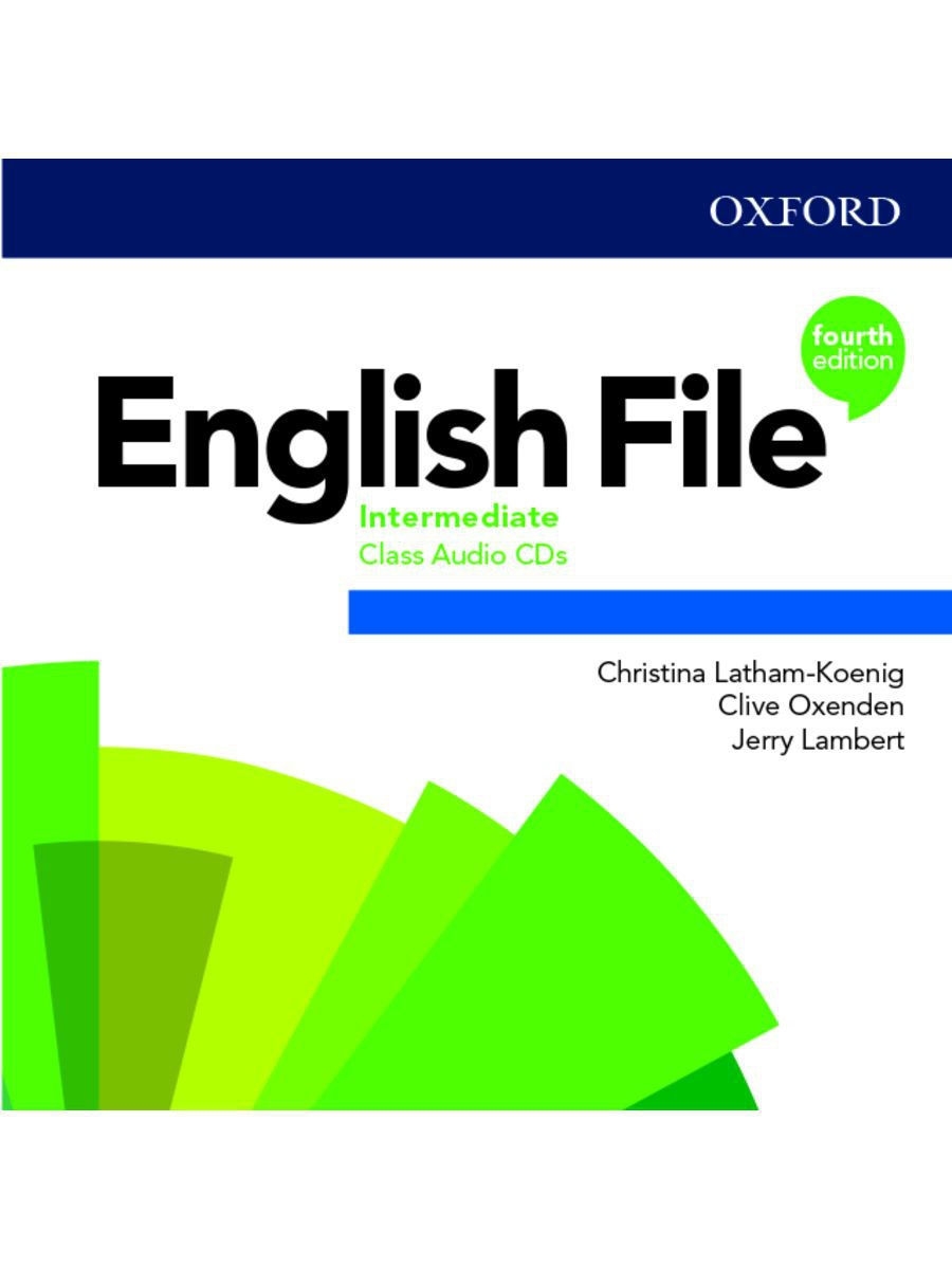 Oxford student s book. Инглиш файл интермедиат 4 издание. Oxford 4 издание Intermediate. English file 4th Edition уровни. English file fourth Edition.
