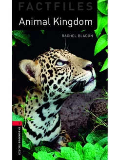 Oxford Bookworms Factfiles 3 Animal Kingdom