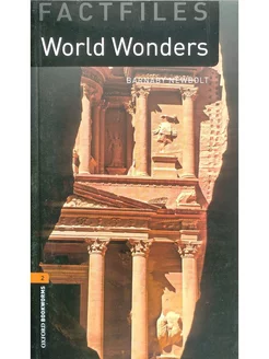 Oxford Bookworms Factfiles 2 World Wonders