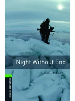 Oxford Bookworms Library 6 Night Without End