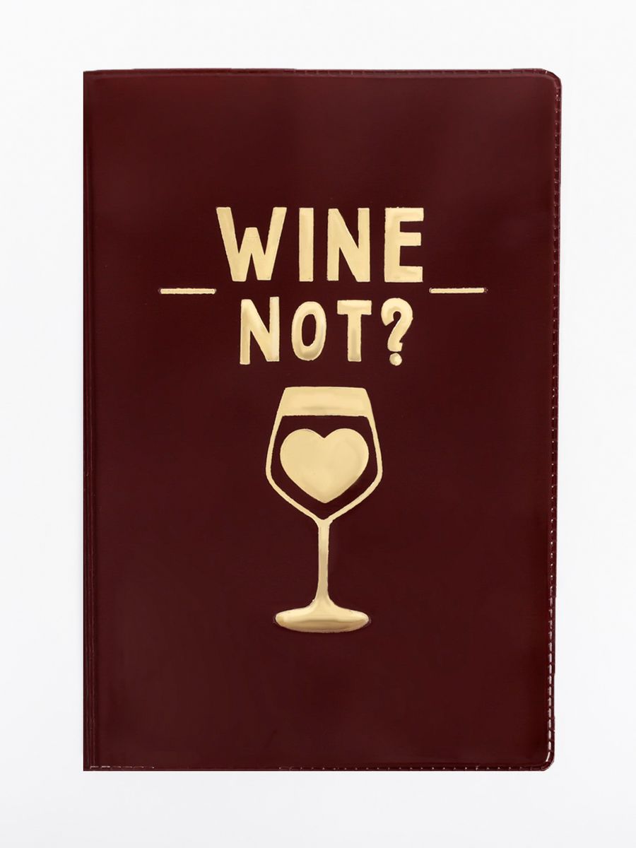 Wine not. Обложка на паспорт "Wine not?". Обложка на паспорт вино. Обложка для паспорта, ПВХ. Надпись Wine not.