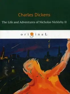 The Life and Adventures of Nicholas Nickleby II