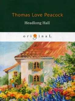 Headlong Hall = Безумный Дом кн. на англ.яз