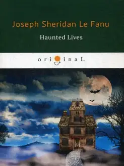 Haunted Lives = Призрачная жизнь на англ.яз